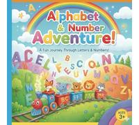 Alphabet and Number Adventure: A Fun Journey Through Letters and Numbers