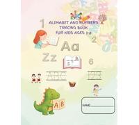Alphabet and Number Tracing Book for Kids Ages 3-8: Letter & Number Practice - Preschool Workbook Featuring Uppercase & Lowercase Letter Tracing, ... Activities, and Fine Motor Skill Exercises