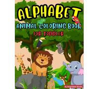 Alphabet Animal Coloring Book for Toddlers (Age 2-6): ABC Coloring Book with Letter Tracing, Phonics, and Animal facts