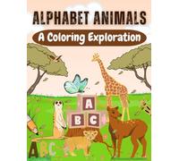 Alphabet Animals: A Coloring Exploration: An Adventure in Colors and Animal Sounds