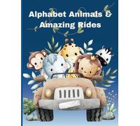 Alphabet Animals & Amazing Rides: A Fun ABC Coloring Adventure with Animals on the Go