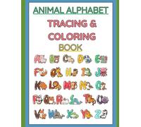 Alphabet Animals - Big & Simple Tracing & Coloring Book Preschoolers & Toddlers 2-4: A vibrant and visible tracing/coloring book that will catch the eyes of your toddlers!