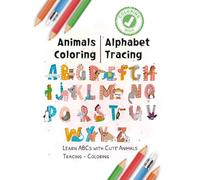 Alphabet Animals Coloring and Tracing Book: ABC Letter Tracing, Animal Coloring Pages and Early Learning Workbook for Kids Ages 3-6