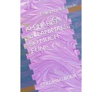 ALPHABET ANIMALS: COLORING BOOK