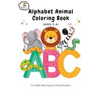 Alphabet Animals Coloring Book for Kids Ages 3-4: Fun ABC Learning with Big, Simple Animal Coloring Pages for Preschoolers
