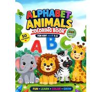 Alphabet Animals Coloring Book for Kids Ages 3-5: Learn A to Z with Cute Animals