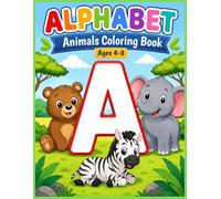 Alphabet Animals Coloring Book for Kids Ages 4-8: Learn the ABCs with 26 Fun Animal Adventures from A to Z