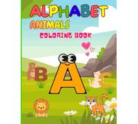 Alphabet Animals Coloring Book for Kids: Learn Letters, Discover Animals, and Color with Joy