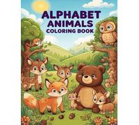 Alphabet Animals Coloring Book for Kids: Learn the Alphabet and Discover Amazing Animals from A to Z!