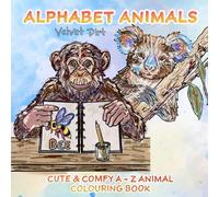 Alphabet Animals - Cute & Comfy A - Z Animal Colouring Book