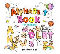 Alphabet book for toddlers: Interactive Learning Book for Toddlers Ages 2-5: Touch, Trace & Discover ABCs, Numbers, Shapes and Colors - Educational Preschool Activity Book