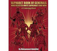 Alphabet Book of Generals: Who Resisted White Supremacy and Won: A Coloring Book