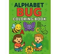 Alphabet Bug Coloring Book for Kids: A Fun A-Z Insect Coloring Adventure for Early Learners: Includes 26 Cute Bug Coloring Pages, Letter Recognition ... for Toddlers, Preschoolers, and Kindergarten