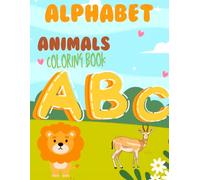 ALPHABET COLORINE BOOK: Teaching the alphabet with the names of animals and developing coloring skills is suitable for ages one to years