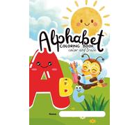 Alphabet Coloring and Tracing Book: Learning letters has never been this fun!