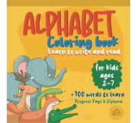 Alphabet: Coloring and writing book for kids ages 2-7. Learn the animals, shapes and colors: The Ultimate Fun & Learning Coloring Book for Kids - 120 bold and easy coloring pages