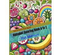 Alphabet Coloring Book A to Z: Fruit Adventure