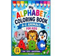 Alphabet Coloring Book: A-Z Animals for Kids Ages 2-6 | Learn Letters and Have Fun