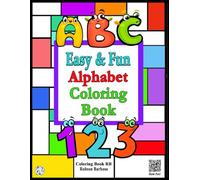 Alphabet Coloring Book: Easy and Fun: 37 Fun Coloring Pages to Help Learn the Alphabet and Numbers 1-10 for Toddlers, Preschoolers, and Kindergarteners (Ages 3+)