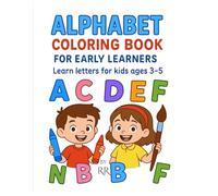 Alphabet Coloring Book for Early Learners: Fun and Educational ABC Coloring for Kids Ages 3-5