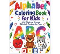 Alphabet Coloring Book for Kids: A to Z Letters, Animals, and Objects for Ages 2-6