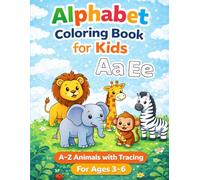 Alphabet Coloring Book for Kids: A-Z Animals with Tracing For Ages 3-6