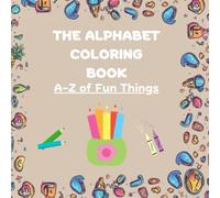 Alphabet coloring book for kids aged 3-6: Fun ABC Colouring pages to learn letters, phonics & early writing skills.