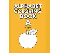 Alphabet Coloring Book for Kids Ages 3-6: Fun A to Z Coloring Pages for Preschool and Kindergarten | Easy and Cute ABC Learning Activities