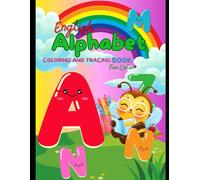 Alphabet Coloring Book for Kids Ages 3-6: Fun Learning Activities with Letters A to Z and Beautiful Illustrations
