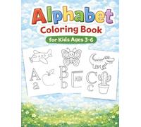 Alphabet Coloring Book for Kids Ages 3-6 Learn Letters A-Z with Fun Pictures: Uppercase and Lowercase Letters with Simple Examples for Early Learning