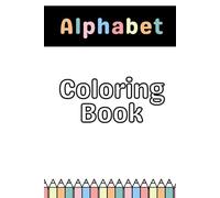 Alphabet Coloring Book for Kids: Fun A to Z Learning Through Art!