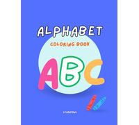 Alphabet Coloring Book for Kids - Fun and Educational ABC Learning!: A Simple and Engaging Coloring Book for Toddlers and Preschoolers to Learn Letters A to Z