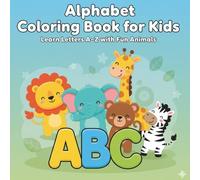 Alphabet Coloring Book for Kids: Learn Letters A-Z with Fun Animals - Educational Coloring Book for Children Ages 3-6