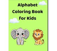 Alphabet Coloring Book for Kids: Learn the Alphabet-Fun Coloring Workbook for Kids
