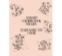 Alphabet Coloring Book for Kids: Learn While You Color!