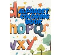 Alphabet Coloring Book: For kids to enjoy coloring as well as get to know alphabets