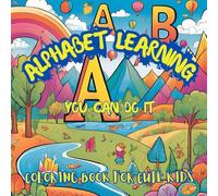 ALPHABET COLORING BOOK FOR LEARNING: learning practice and add up entertainment in busy life