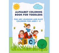 Alphabet Coloring Book for Toddlers: Fun ABC Learning and Easy Coloring for Ages 1-4