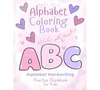 Alphabet Coloring Book for Toddlers Trace Letters: Handwriting, Practice Workbook for Kids, My First Learn-To-Write