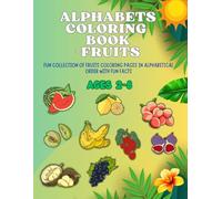 Alphabet Coloring Book Fruits: Coloring Book for Children, Alphabets, Facts About Fruits, Color and Learn | 8.5x11 inches, 53 pages, 26 illustrations, Gifts for Vacations, Holidays and Free Times