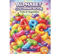 Alphabet Coloring Book: Fruits & Vegetables for Kids Ages 3-6