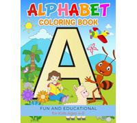 Alphabet Coloring Book: Fun and Educational | Over 50 Coloring Pages for Kids Ages 4-8 | Big & Bold Alphabets