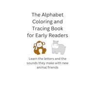 Alphabet Coloring Book: Learn the letters and the sounds they make with animals friends