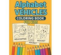 Alphabet Coloring Book: Vehicles Edition for Kids: Fun A-Z Transportation Coloring Pages for Early Learning