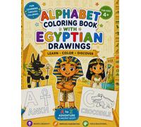 Alphabet coloring Book with Egyptian Drawing: Learn the ABC with Cute Egyptian-Themed Illustrations