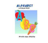 Alphabet Coloring Booklet 27 Pages A-Z, Gift for Kids: Learn you ABC’s with fun objects and fruits around you!