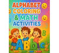 Alphabet Coloring & Math Activities for Kids: Learn Letters & Numbers Through Playful Coloring and Games
