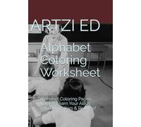 Alphabet Coloring Worksheet: Alphabet Coloring Pages: Color & Learn Your ABCs with Fun Letters & Pictures!