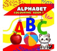 Alphabet Colouring Book 1: Bold and Simple