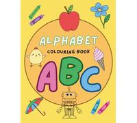 Alphabet colouring book: A-Z colouring fun for little learners